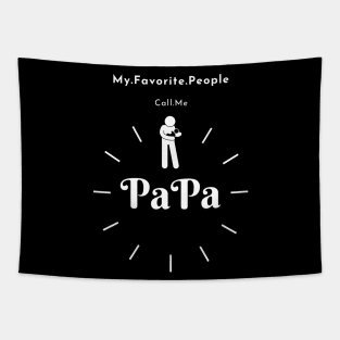 My.Favorite.People.Call.Me.PaPa T-shirt Tapestry