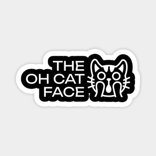 The Oh Cat Face (White)- Funny Pun Phrase By Surprised Cat Magnet