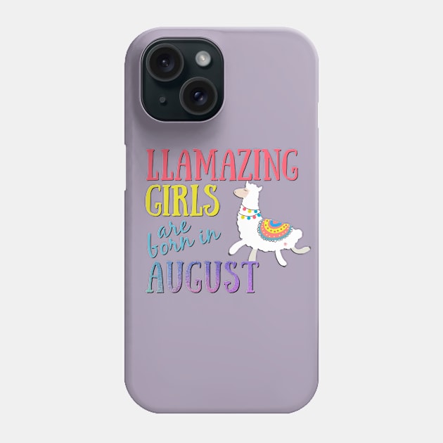 Llama Llamazing Girls Are Born In August Birthday Design Phone Case by IslandGirl Co.