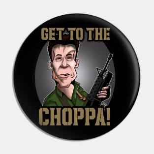 Get To The Choppa Pin