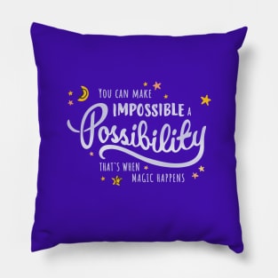 Make Impossible a Possibility - Dark Background Pillow