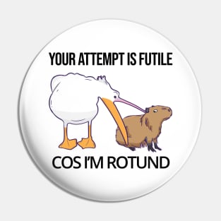 I'm Rotund Capybara Pelican Funny Cute Chill Meme Pin