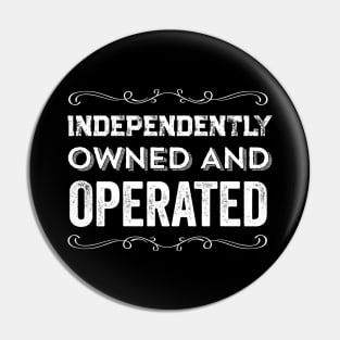 Independently Owned And Operated Feminist Quote Pin