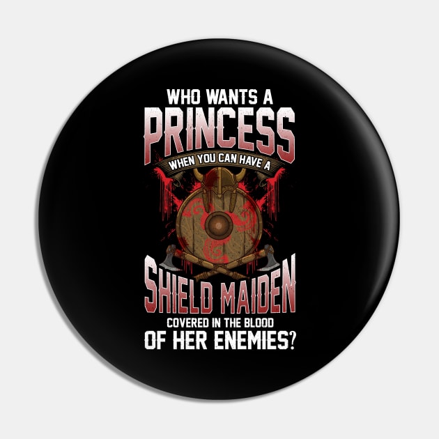 Who Wants A Princess Instead Of A Shield Maiden Pin by theperfectpresents