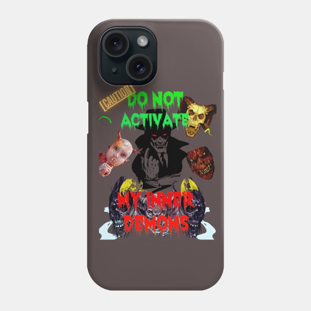 DO NOT Activate Inner Demons- Design Phone Case by Shezz07