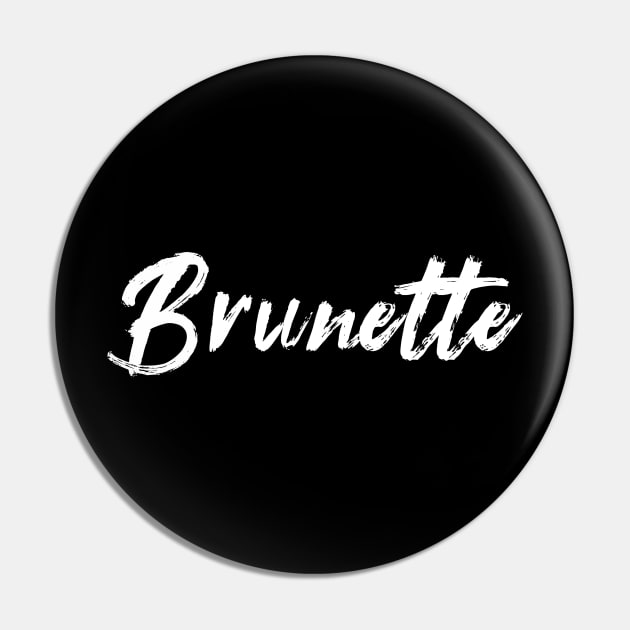 Brunette Pin by TextyTeez