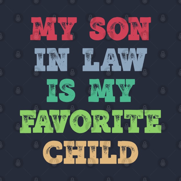 My Son In Law Is My Favorite Child by CultTees