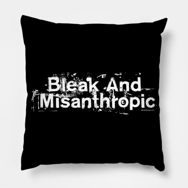 Bleak and Misanthropic Pillow by eBrushDesign