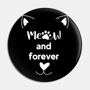 Meow and forever Cat Cute T-shirt Pin