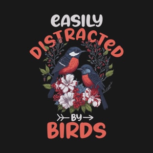 Easily Distracted By Birds T-Shirt