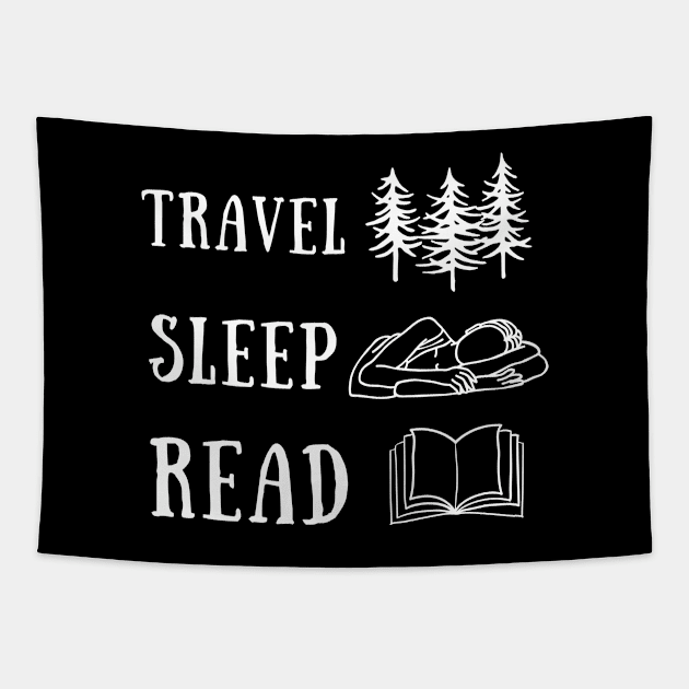 Travel Sleep Read Funny Cute Motivational Quote Shirt September Vacation Encouragement Love Inspirational Positivity Cute Happy Spiritual Gift Tapestry by EpsilonEridani