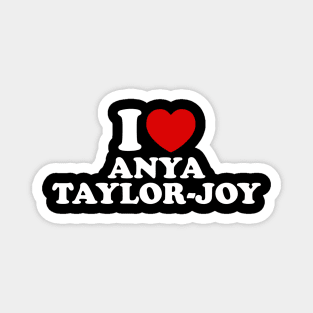 I LOVE ANYA TAYLOR JOY Magnet