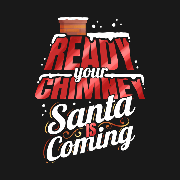 Ready Your Chimney Santa Is Coming On Christmas by SinBle