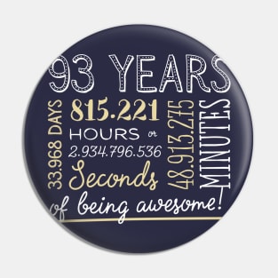 93rd Birthday Gifts - 93 Years of being Awesome in Hours & Seconds Pin