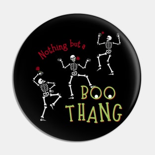 Nothing but a BOO Thang Pin