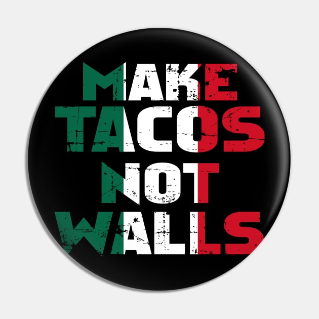 Make Tacos Not Walls Pin by RW