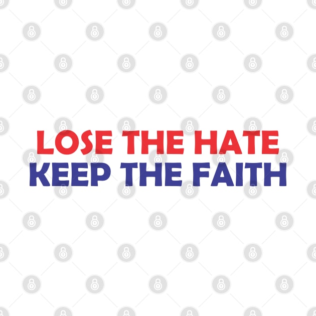 Lose The Hate Keep The Faith by SignPrincess