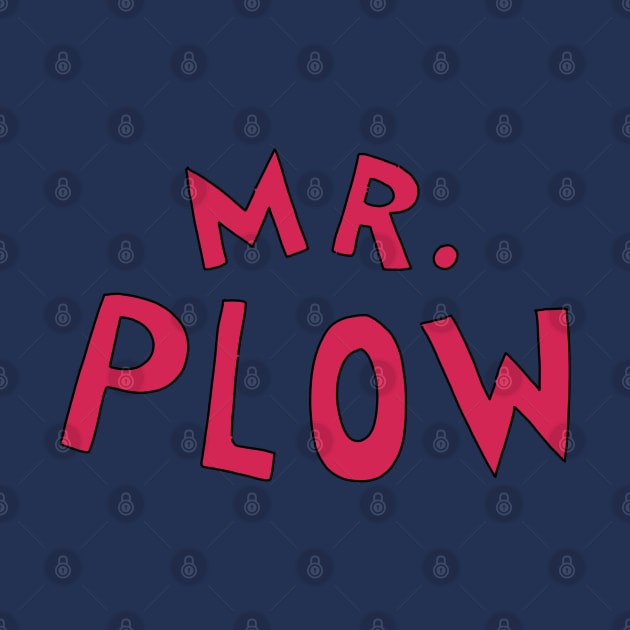 MR. PLOW by TeeAguss