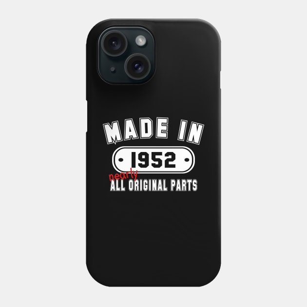 Made In 1952 Nearly All Original Parts Phone Case by PeppermintClover