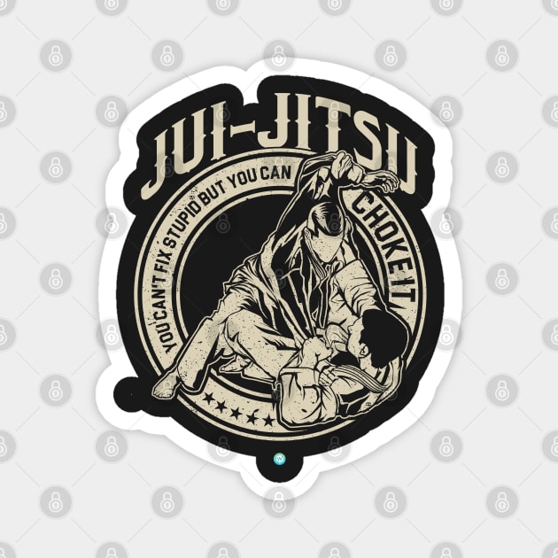 Jiu Jitsu Can't Fix Stupid But You Can Choke It Gift Magnet by woormle