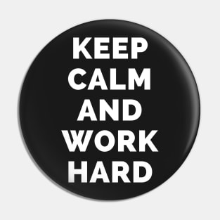 Keep Calm And Work Hard - Black And White Simple Font - Funny Meme Sarcastic Satire - Self Inspirational Quotes - Inspirational Quotes About Life and Struggles Pin