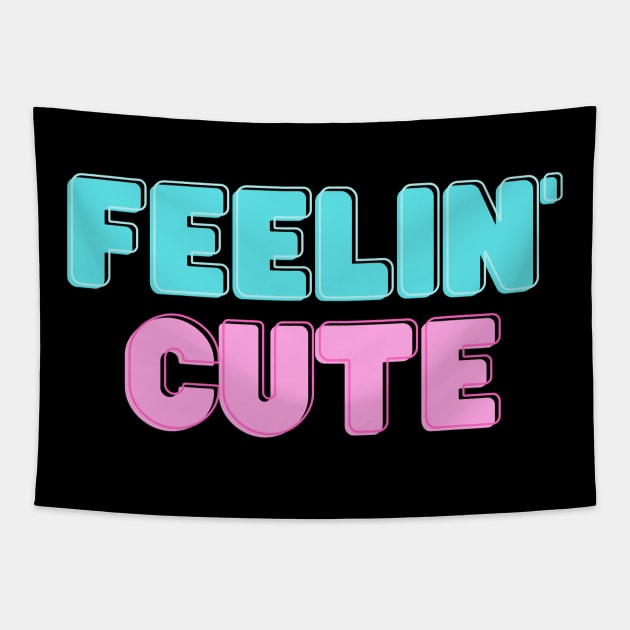 Feelin' Cute Tapestry by teresawingarts