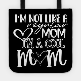 I'm Not Like A Regular Mom Mothers Day Gift Tote