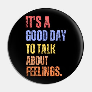 It's A Good Day to Talk About Feelings Retro Vintage Mental Health Pin