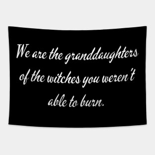 We Are The Granddaughters Of The Witches Tapestry