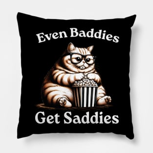 Even Baddies Get Saddies, Funny Cat Meme Pillow