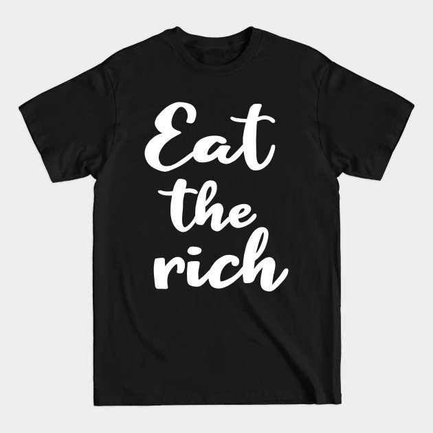 Disover Eat The Rich - Eat The Rich - T-Shirt