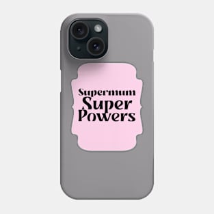 Supermum Super power Phone Case