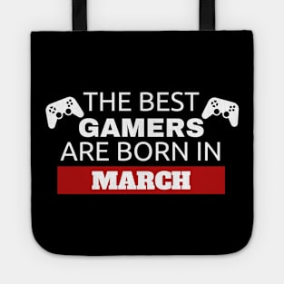 The Best Gamers Are Born In March Tote