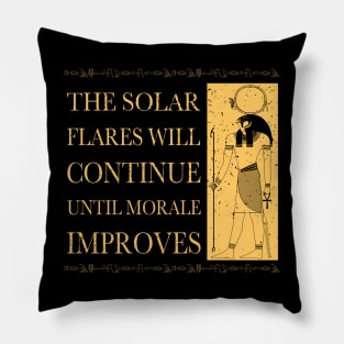 The solar flares will continue until morale improves Pillow