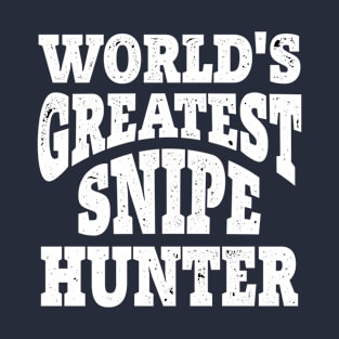 World's Greatest Snipe Hunter. Funny Snipe Hunting T-Shirt