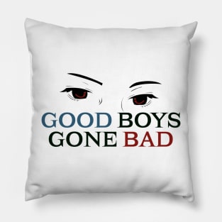 Good boys gone bad Pillow