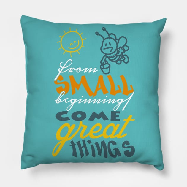 From small beginnings come great things Pillow by nektarinchen