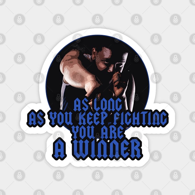 As long as you keep fighting you're a winner comic style Magnet by fighterswin