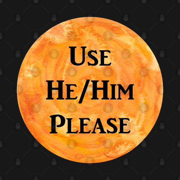 He/Him Please (orange) by jazmynmoon
