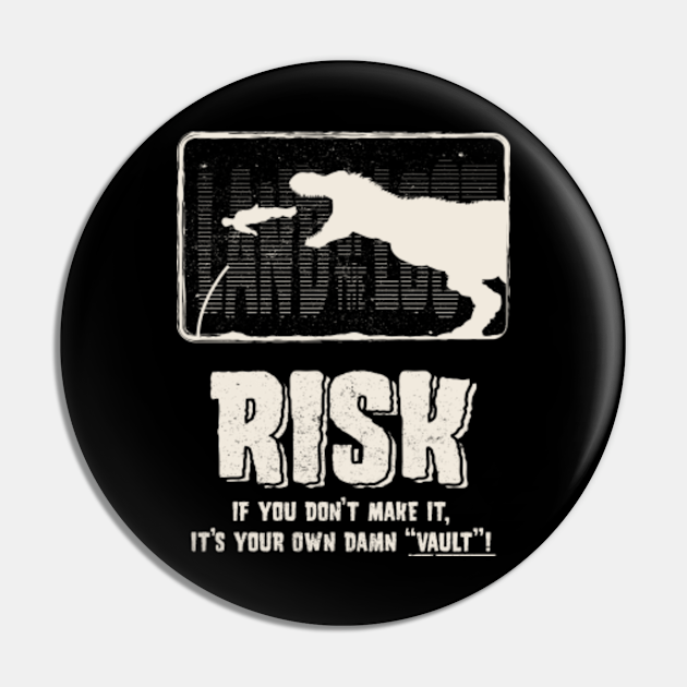 Risk, if you don't make it it's your own damn vault - Risk Humor - Pin ...