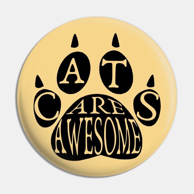 Cats Are Awesome Typography And Paw Pin by Braznyc