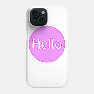 Hello Phone Case