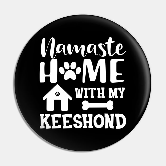 Keeshond dog - Namaste home with my keeshond Pin by KC Happy Shop