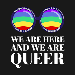 We Are Queer LGBTQ Rainbow Flag Gay Pride Saying T-Shirt