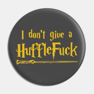 I Don't Give a Hufflefuck Pin