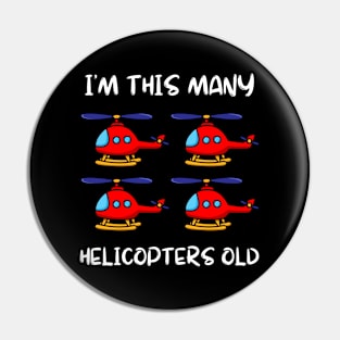 I'm This Many Helicopters Old 4th Birthday 4 Years Old Bday Pin