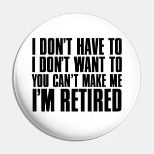 I don’t have to, I don’t want to, you can’t make me. I’m retired. Disclaimer: No actual workaholics were harmed in the making of this art. Pin