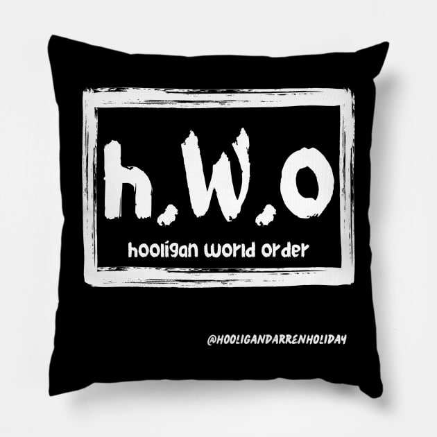 Hooligan world order Pillow by Hooligan Darren Holiday