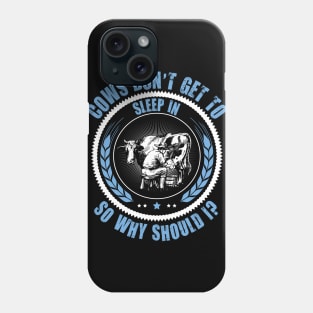 Cows Don't Get to Sleep in Phone Case