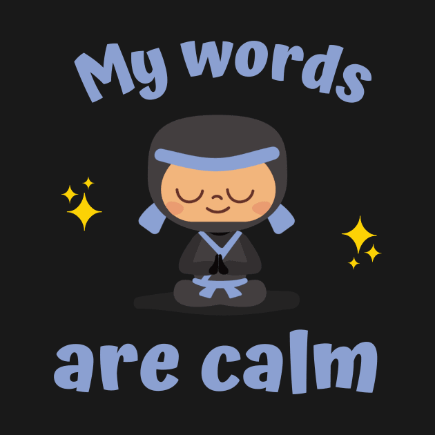 My Words Are Calm by Language Ninjas